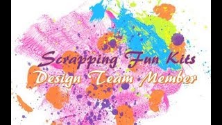 Scrapping Fun Kits -February Kit unboxing