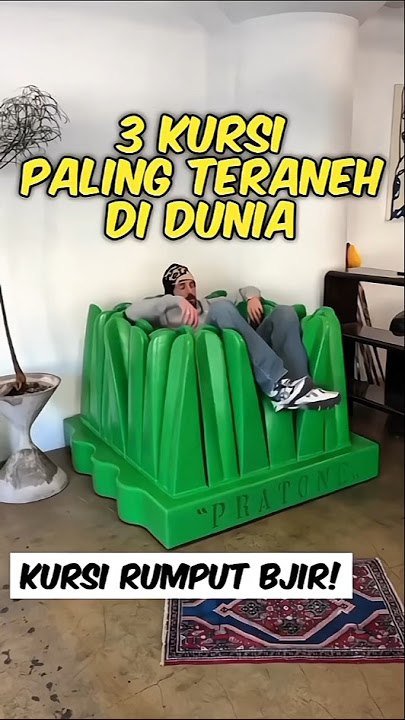 3 Kursi Paling Teraneh Di Dunia (Nomor 3 Bener-bener Gak Masuk Akal)
