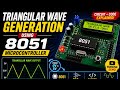 ⚡ Triangular Wave Generation Using 8051 Microcontroller | Circuit + Code Explained 🔥