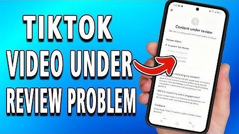 How To Fix TikTok Video Under Review Problem