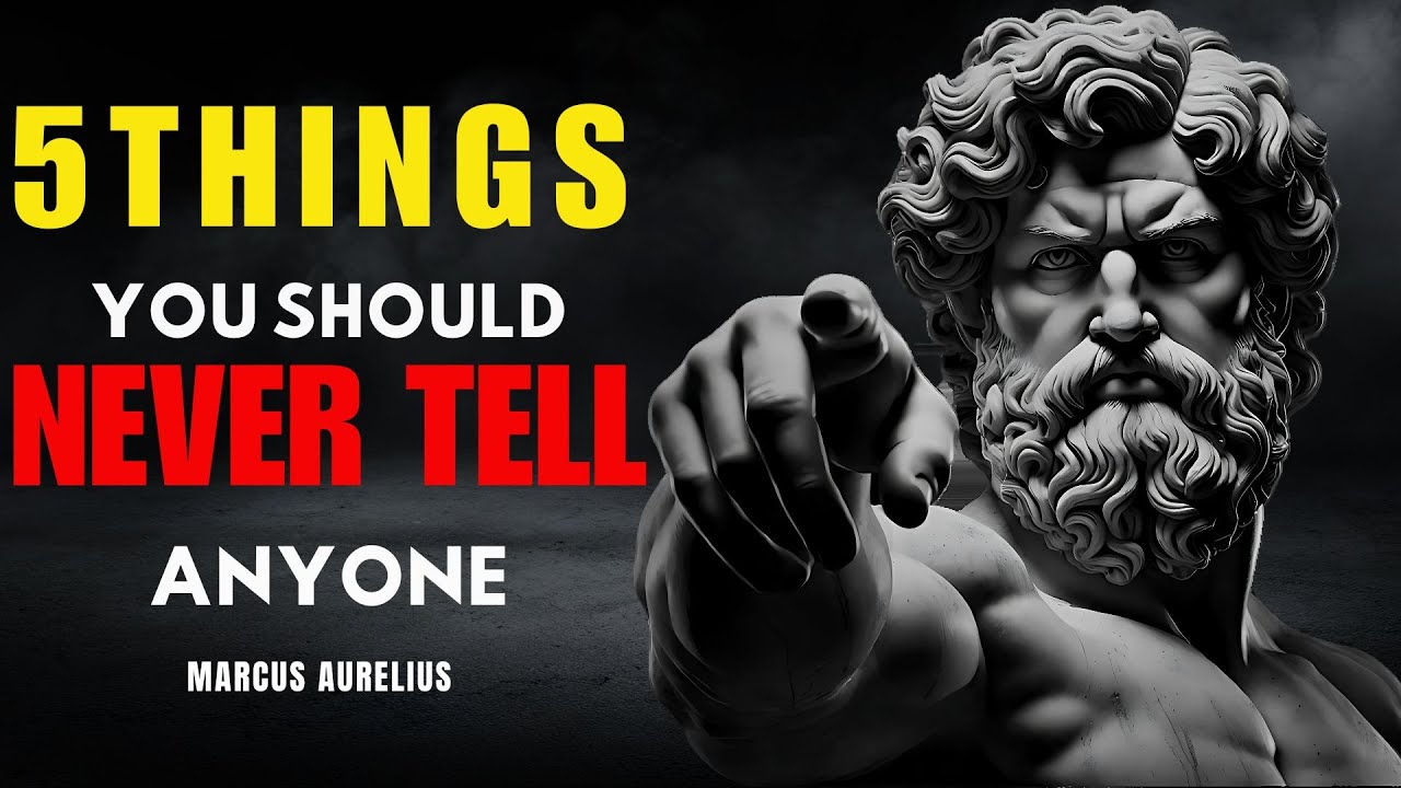5 THINGS YOU SHOULD NEVER TELL TO ANYONE | STOICISM | - YouTube