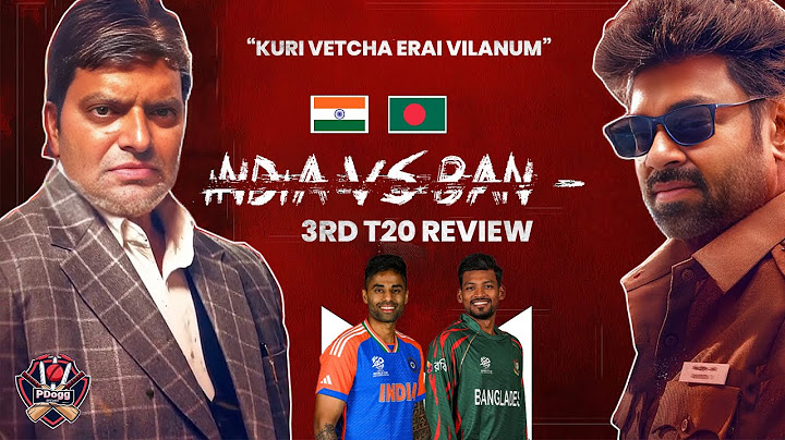 KURI VETCHA ERAI VILANUM| INDIA VS BAN 3RD T2O REVIEW | PDOGG SPEAKS