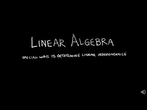 Linear Algebra 1.7.2 Special Ways to Determine Linear Independence