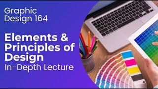 The Elements and Principles of Design in 2021 (In-Depth Lecture)