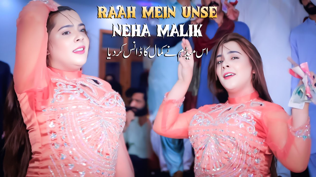 Raah Mein Unse , Neha Malik Dance Performance 2025