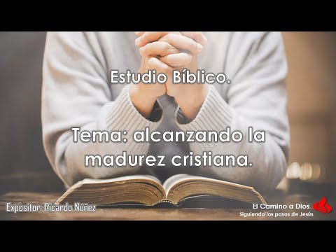 TEMA: ALCANZANDO LA MADUREZ CRISTIANA | ESTUDIO BÍBLICO - YouTube