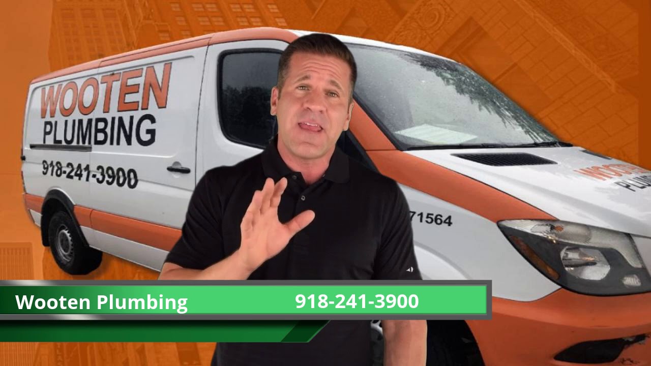 Wooten Plumbing Tulsa,Sapulpa,BA,Jenks,Glennpool Just The Best Plumber