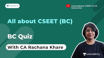 All about CSEET (BC) | BC Quiz | Rachana Khare | Unacademy CSEET & CS Executive