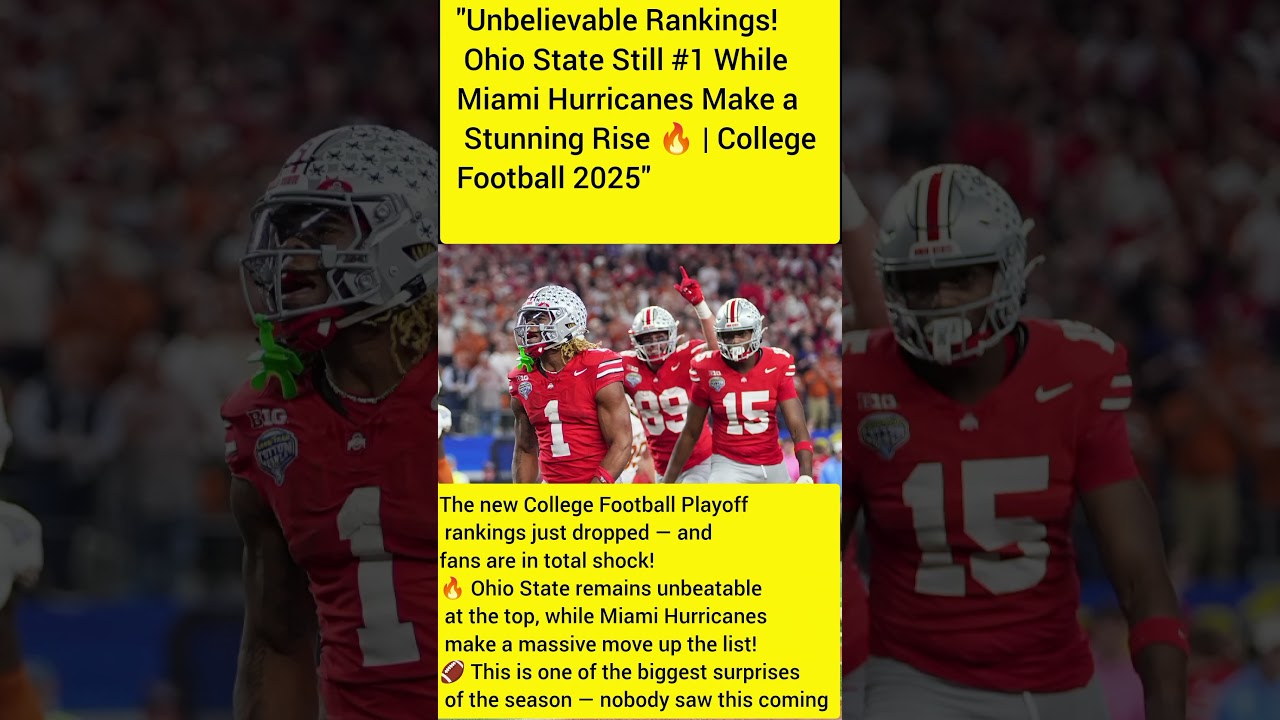 "College Football Shock: Ohio State & Miami Rankings!"