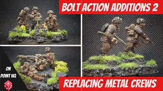 Bolt Action additions 2 - replacing metal crews
