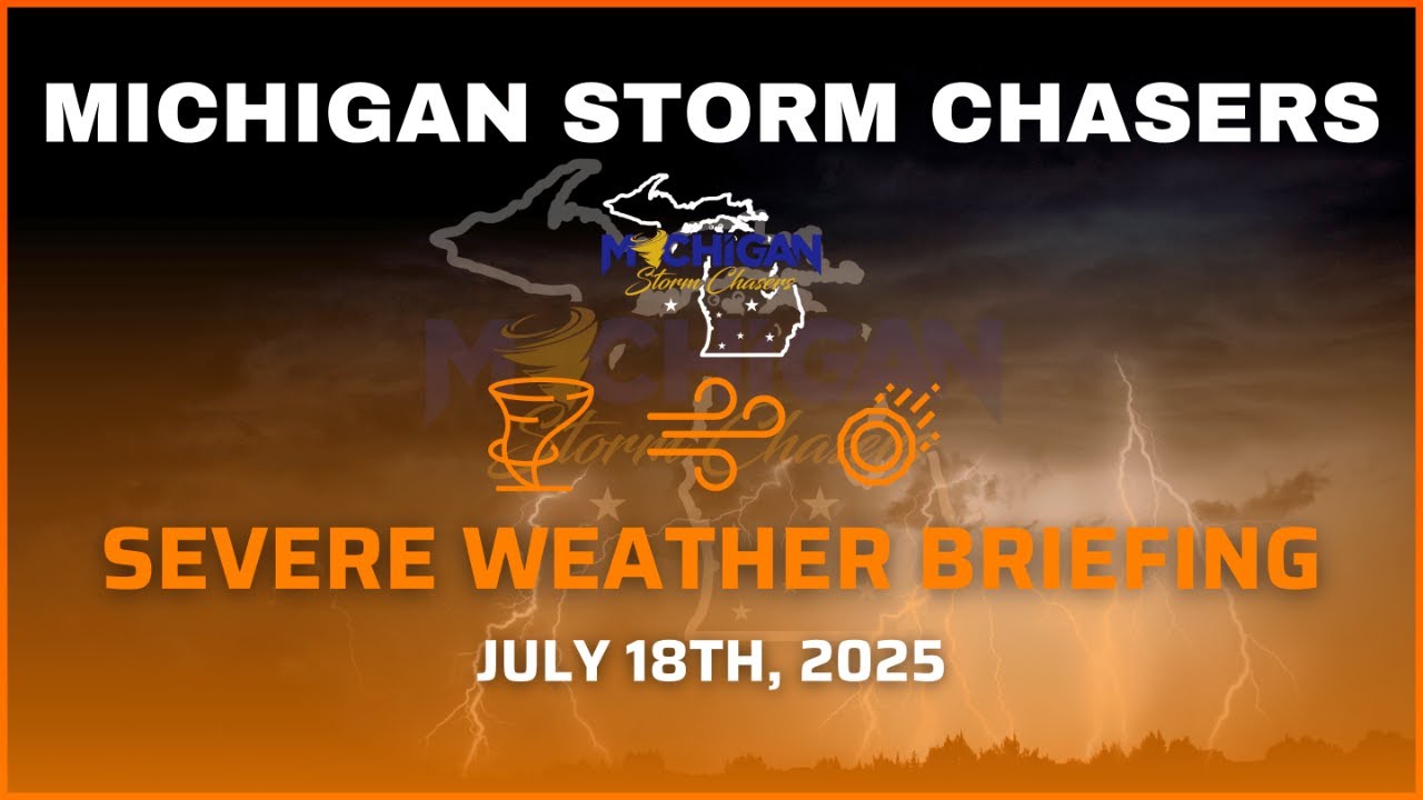 Michigan Severe Weather Briefing - July 18th, 2025 - YouTube