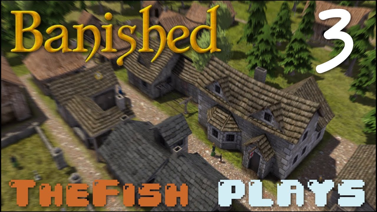 TheFish Plays - Banished - Part 3