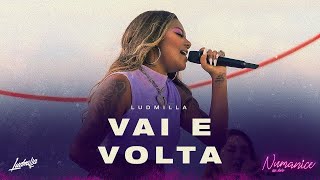 Смотреть клип Ludmilla - Vai E Volta