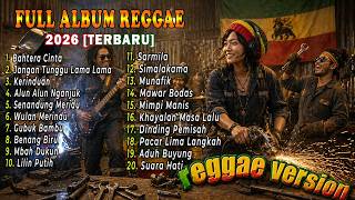  Album Reggae Terbaru 2026 Terbaik Dan Viral  Rege Rege Musik Santai Untuk Santai U0026 Healing