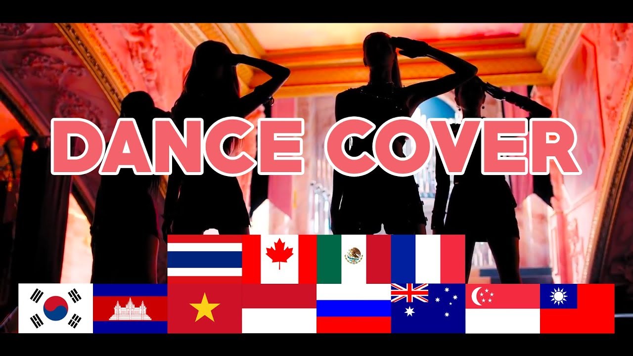 BLACKPINK - 'Kill This Love' Dance Cover from Korea, Thailand, Cambodia, Vietnam & Others