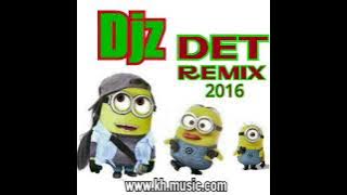 Djz DET remix BANANA khmer 2016