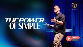 The Power of Simple • Oak Community Church