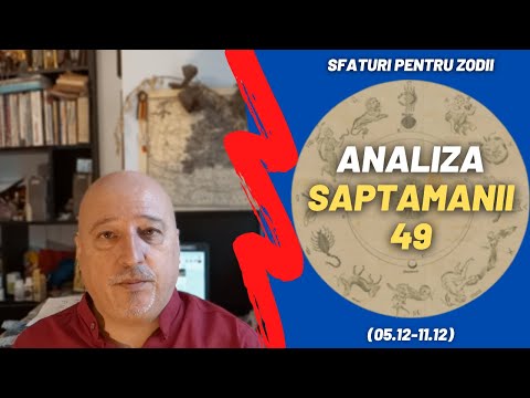 Saptamana 49 | Sfaturi pentru zodii