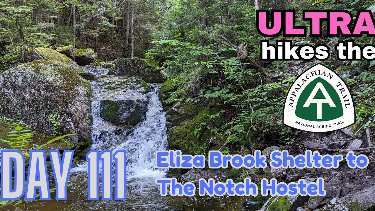 AT2023.Day.111: Eliza Brook Shelter to The Notch Hostel