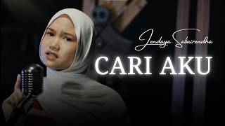 Cari Aku - Jendaya Sabairendha