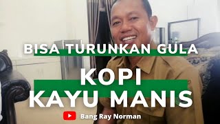 KOPI KAYU MANIS, SEHAT TURUNKAN GULA - Feat Pak Syaiful Ahmad