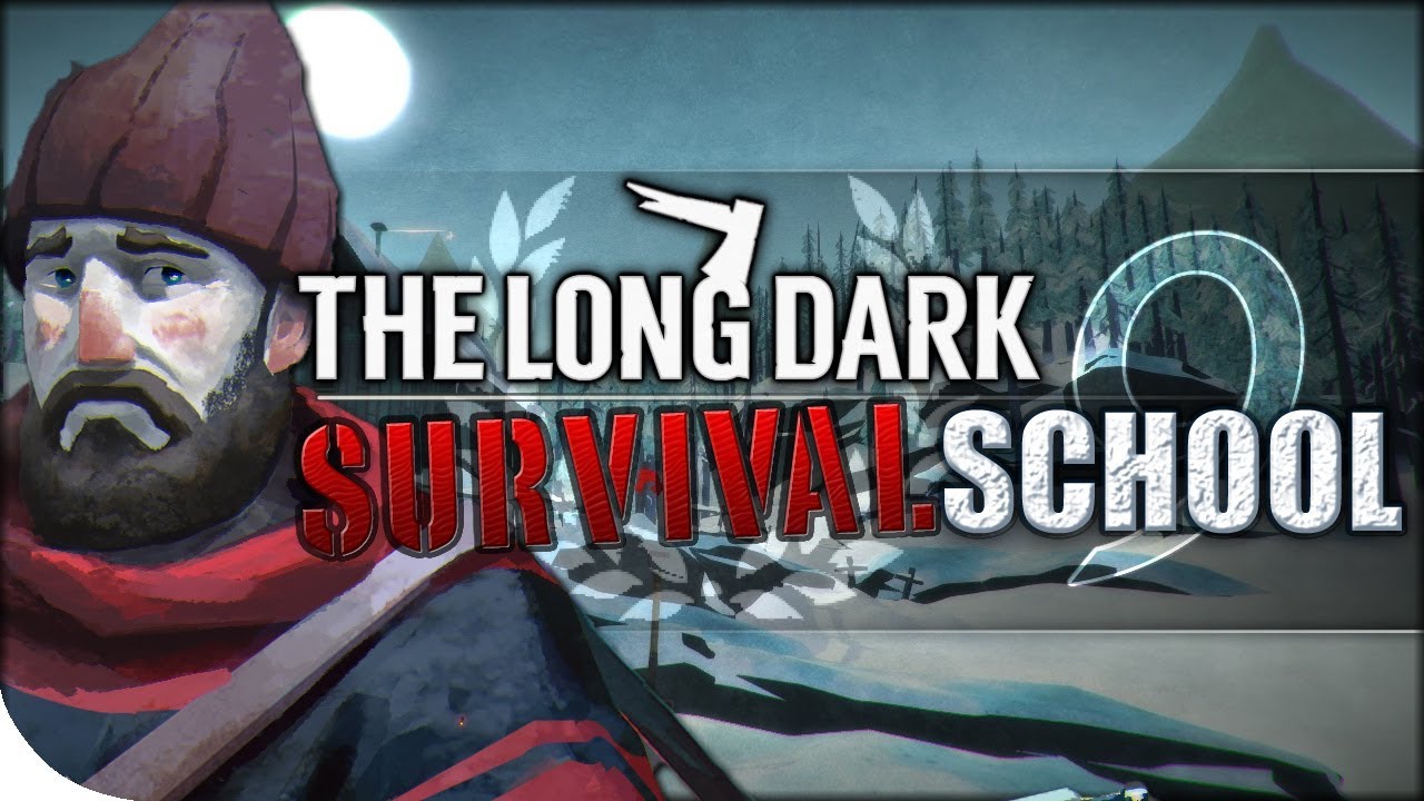 Nightwalker | The Long Dark Tutorial & How-To — Survival School 9 | Resolute Outfitter