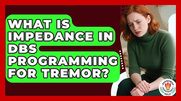 What Is Impedance In DBS Programming For Tremor? - Everyday Parkinsons Help