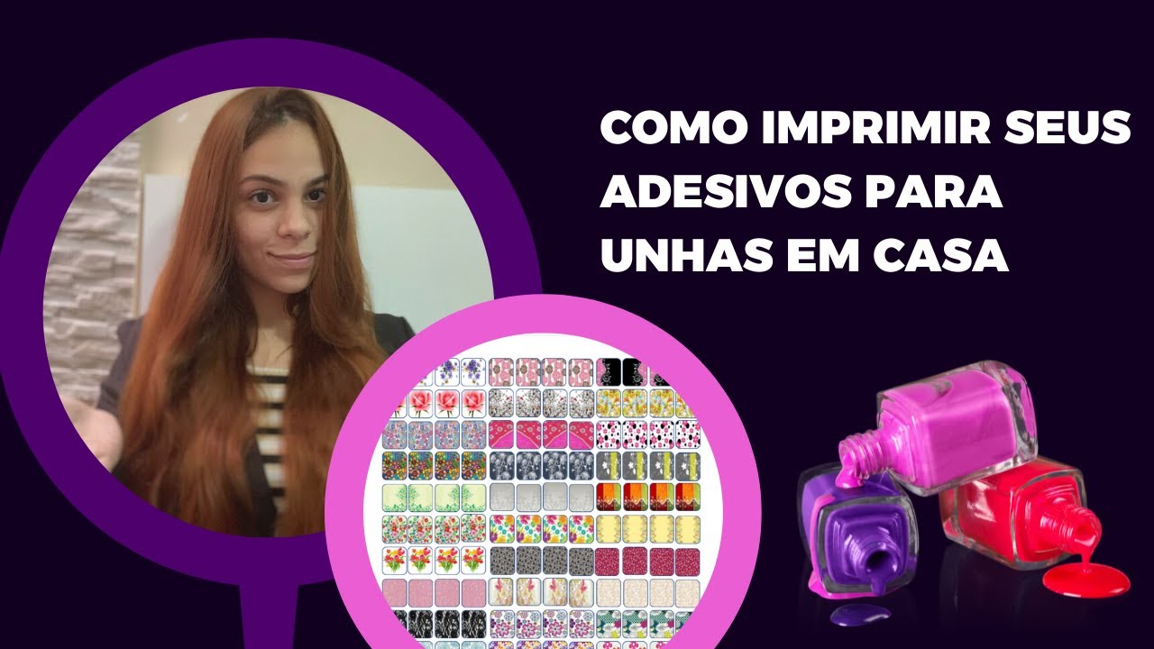 Como Imprimir seus adesivos para unhas em casa