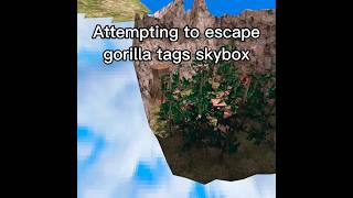 Since escaping the skybox in games is popular I decided to try gorilla tag #gorillatag #gtag #skybox