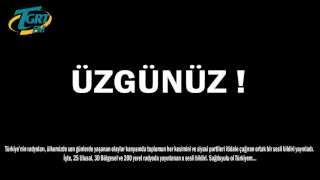 Üzgünüz - Türk Radyolarından Sağduyu Çağrısı...