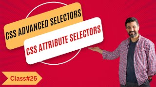 CSS Attribute Selectors | CSS Advanced Selectors | CSS Full Course 2022 | Class#25