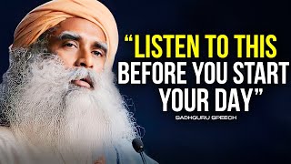 WATCH THIS EVERY DAY - Motivational Speech By Sadhguru [YOU NEED TO WATCH THIS]