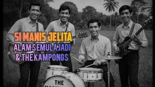 SI Manis Jelita | Alam Semulajadi & The Kampongs | Pop Yeh Yeh 60an | Lirik