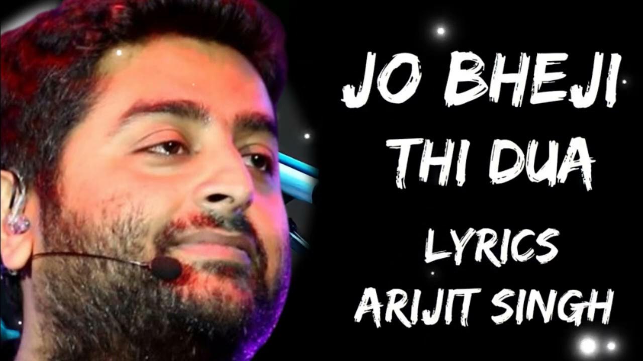Jo Bheji Thi Dua Hindi Mp3 Song Jo bheji thi dua song || Arijit Singh song || Arijit Singh song Jo