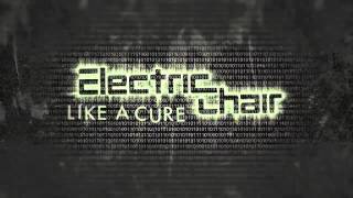 Electric Chair - Like a Cure