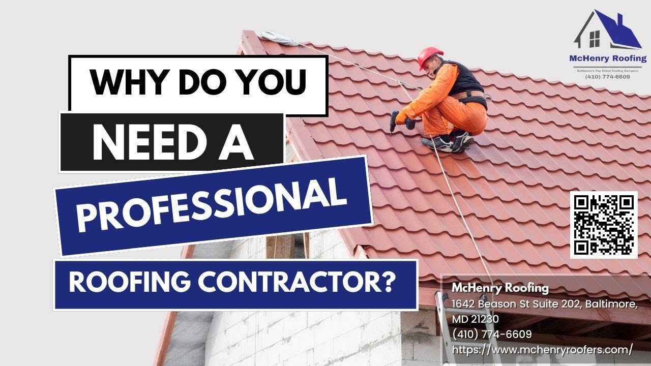 Why Do You Need a Professional Roofing Contractor?
