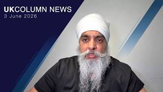 Uk Column News  3rd June 2026