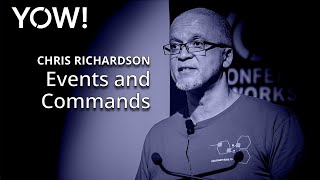 Events & Commands • Chris Richardson • YOW! 2018