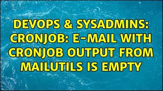 DevOps & SysAdmins: Cronjob: E-Mail with Cronjob output from mailutils is empty (3 Solutions!!) Net Worth