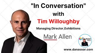 In conversation with Tim Willoughby, Managing Director, Exhibitions at Mark Allen Group #eventprofs