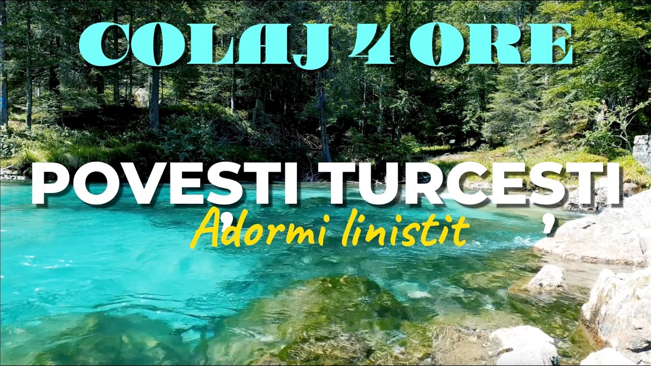 POVESTI TURCESTI | COLAJ | 4 ORE | 2026
