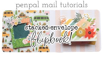 Pen Pal Project: Stacked Envelopes Flipbook!