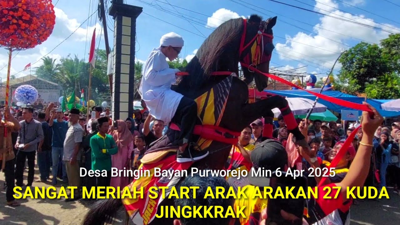 Sangat Meriah Start Arak arakan 27 Kuda Jingkrak ||Desa Bringin Bayan Purworejo Min 6 Apr 2025
