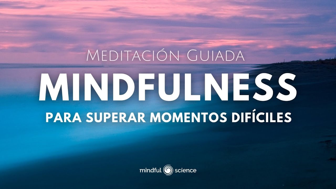 🎧Mindfulness: Para superar momentos difíciles y ALIVIAR LA ANSIEDAD ...