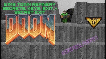 DOOM E1M3 TOXIN REFINERY SECRETS, KEYS, EXIT, + SECRET EXIT 100%