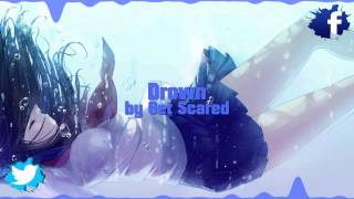 Nightcore Drown by get scared