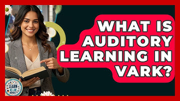 What Is Auditory Learning In VARK? - Learn As An Adult