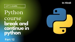 break and continue in python in Hindi | part 12