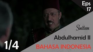 Sultan Abdulhamid Episode 17 Bahasa Indonesia (1/4) l Link ada di description Box