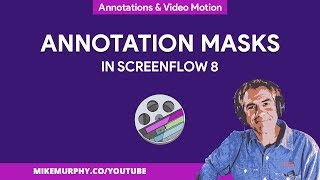 Screenflow 8: How To Use Annotations as Masks